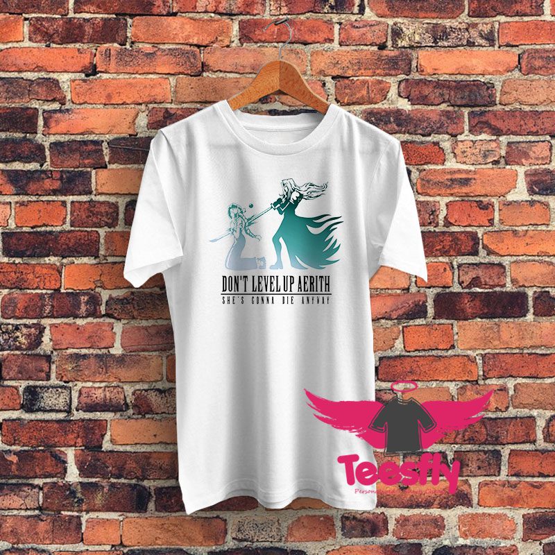 Dont Level Up Aerith v2 Graphic T Shirt