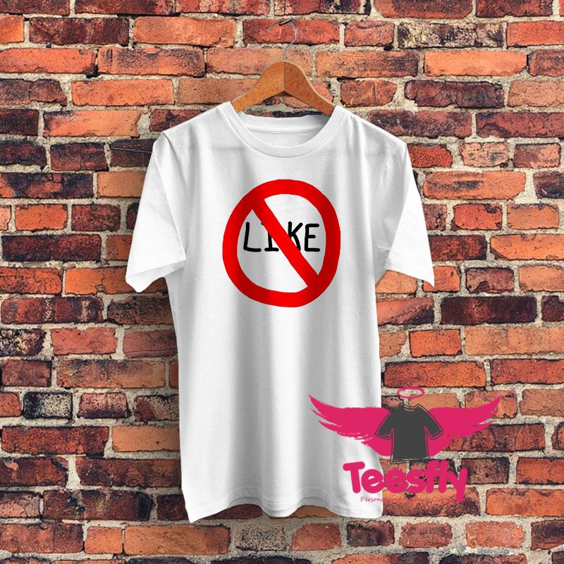 I Do Not Like Graphic T Shirt
