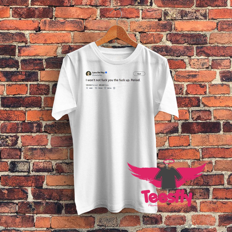Lana Del Rey Tweet Graphic T Shirt