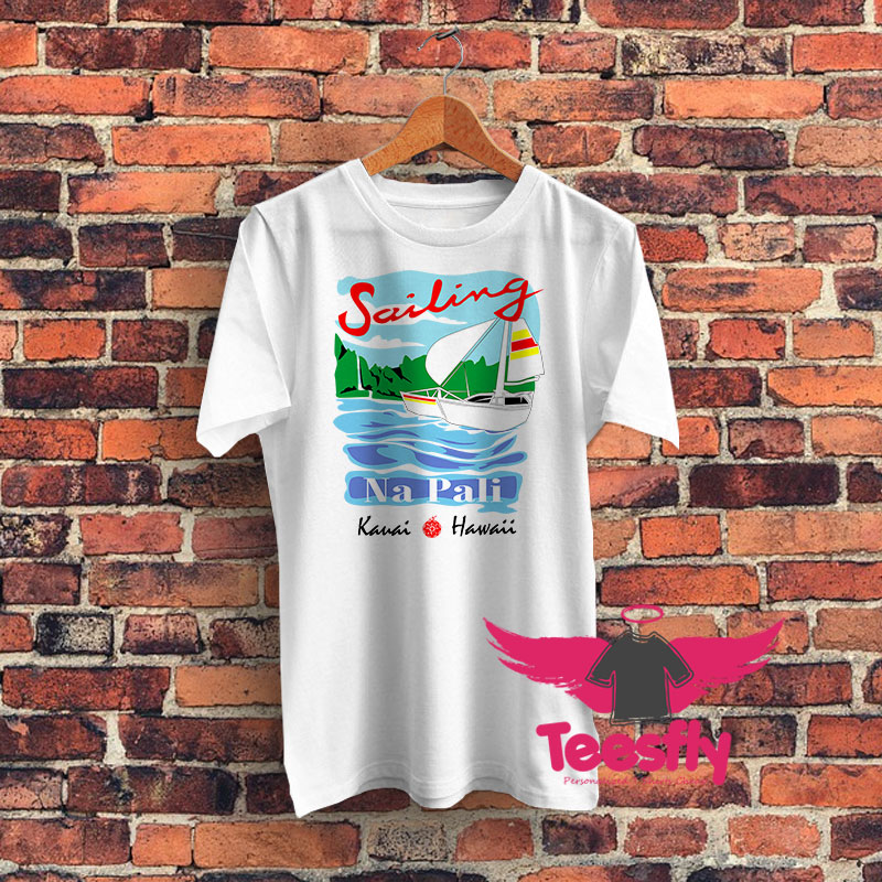 Sailing Na Pali Hawaii Graphic T Shirt