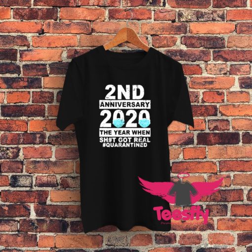 2nd Anniversary 2020 The Year When Sht Graphic T Shirt