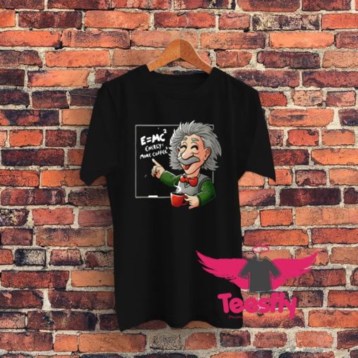Albert Einstein Physicist Coffee Equation Graphic T Shirt