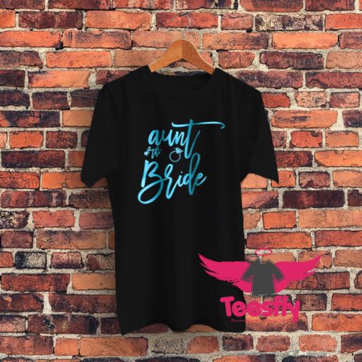 Aunt Of The Bride Graphic T Shirt