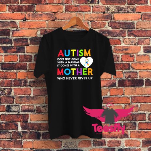 Autism Does Not Come Graphic T Shirt