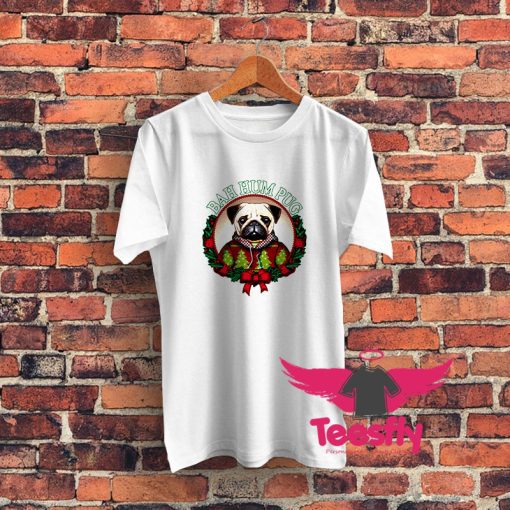 Bah Hum Pug Funny Christmas Pun for Pug Lovers Graphic T Shirt