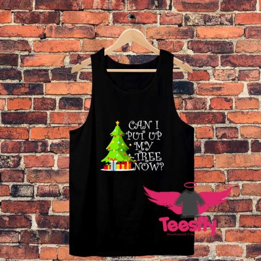 Can I Put Up My Christmas Tree Nows Unisex Tank Top