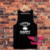 Coee Makes Me Happy You Not So Much Unisex Tank Top