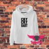 Cry Cry Baby Hoodie