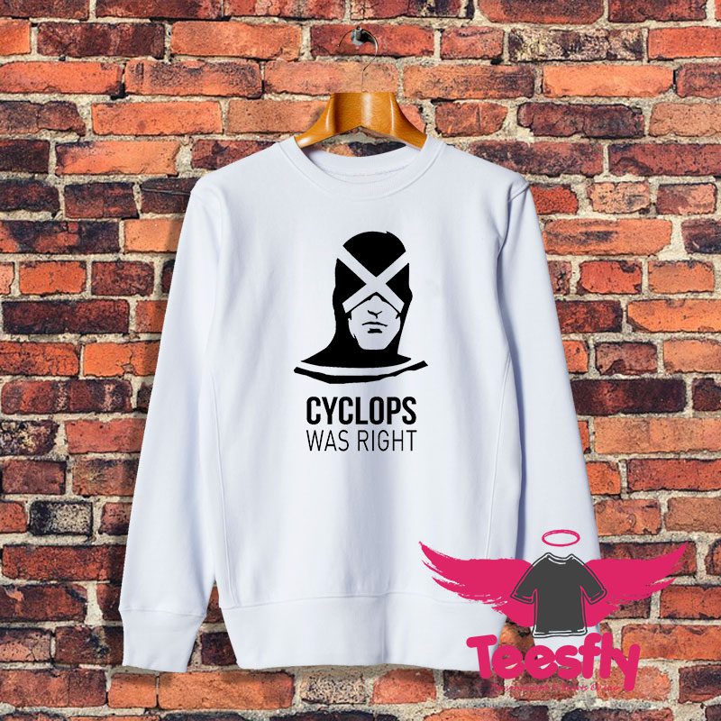 Cyclops Was Right Sweatshirt