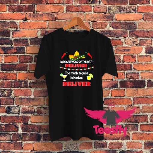 Deliver Mexican Graphic T Shirt