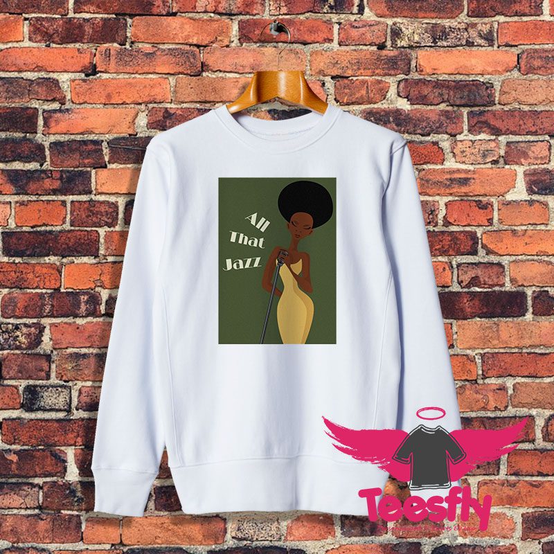 Ella Fitzgerald All That JAZZ Sweatshirt