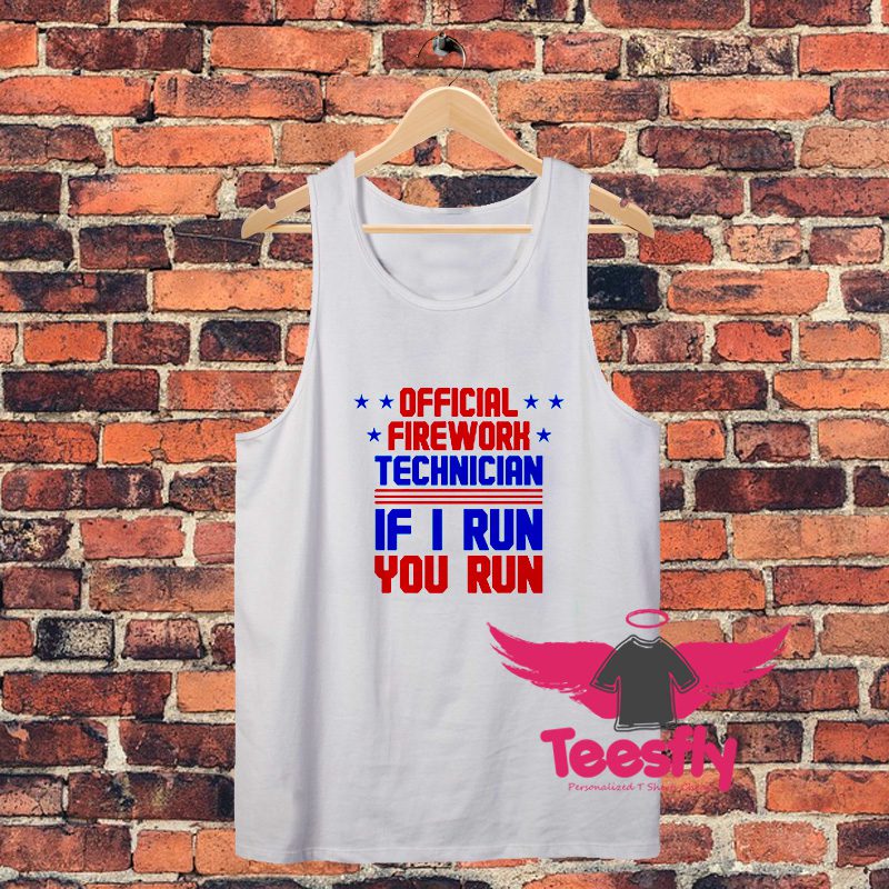Firework Tecnician If I Run You Unisex Tank Top