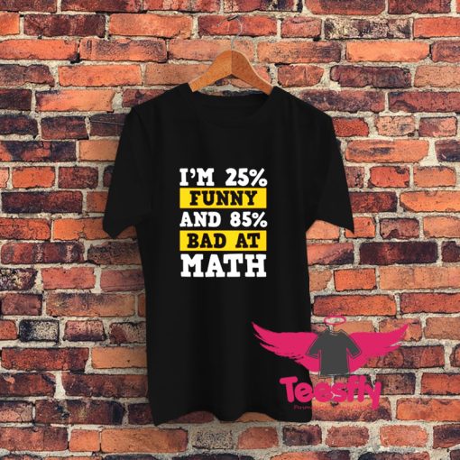 Funny Bad At Math Graphic T Shirt