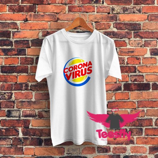 Funny Burger King Corona Virus Parody Graphic T Shirt