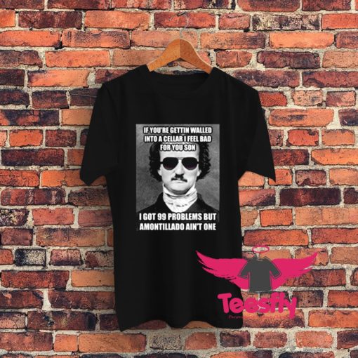 Funny Edgar Allen Poe Amontillado Meme Graphic T Shirt