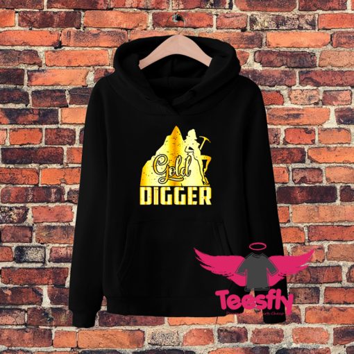 Funny Gold Digger Money Hoodie
