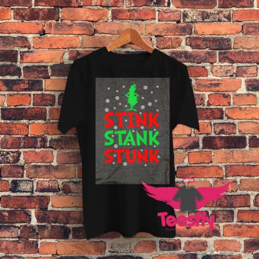 Funny Grinch Christmas Stink Stank Stunk Graphic T Shirt