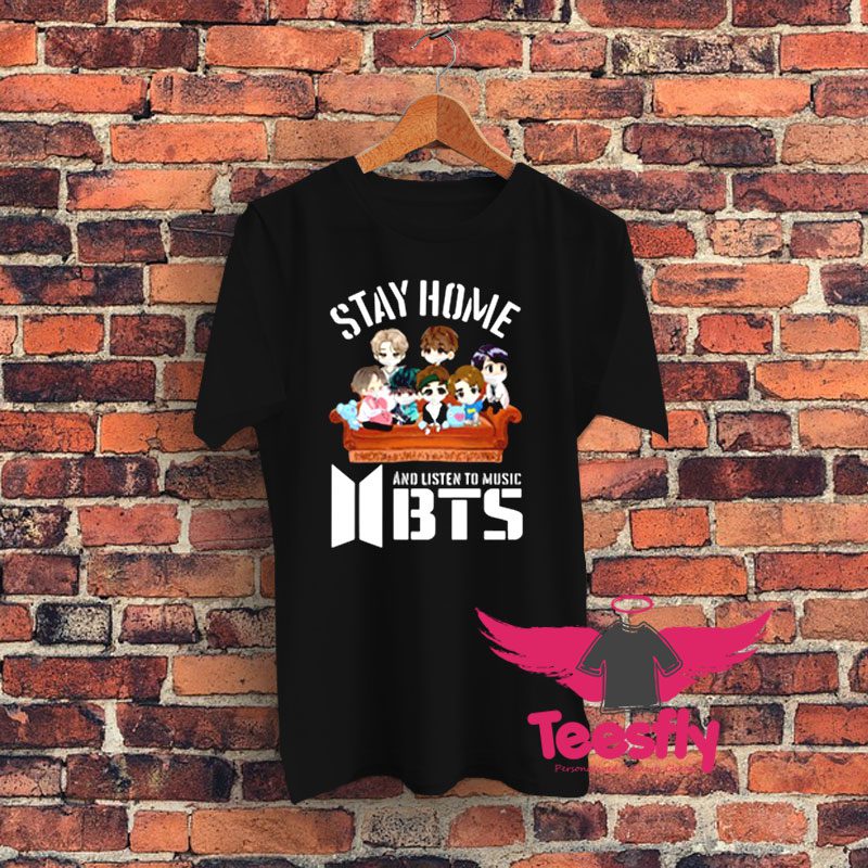 Funny Stay Home and Listen to Music BTS Graphic T Shirt