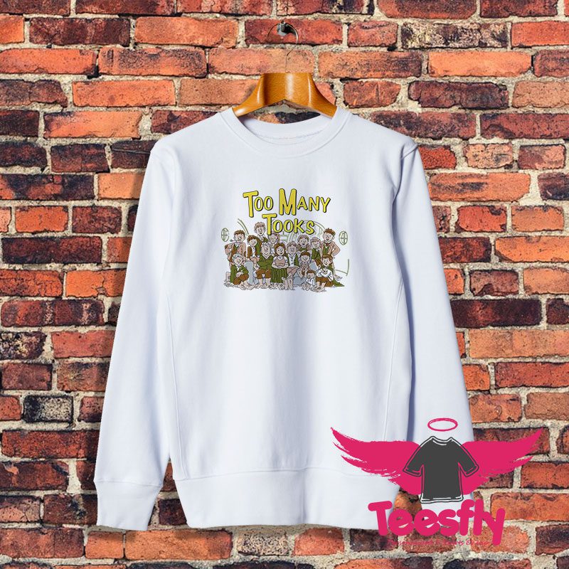 Funny Too Many Tooks Family Sweatshirt