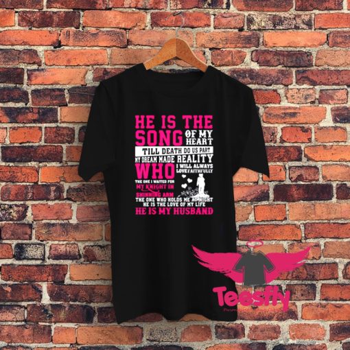 He Is The Song Of My Heart Till Death Graphic T Shirt