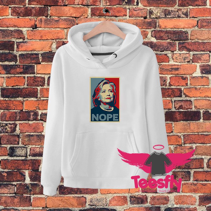 Hillary Clinton NOPE Hoodie