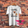 I Asked God For A True Friend Graphic T Shirt