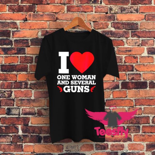 I Love One Woman Graphic T Shirt