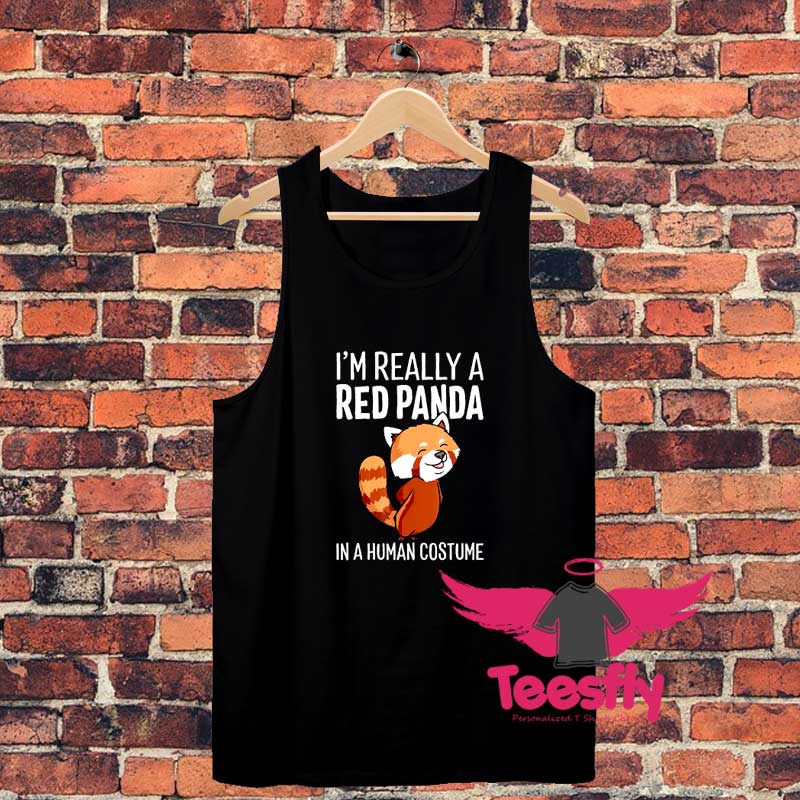 Im Really A Red Panda In A Human Costume Unisex Tank Top