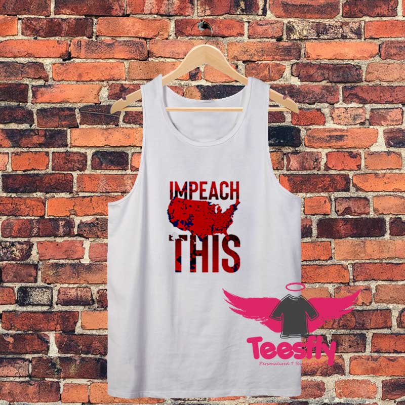 Impeach This Tee Art Design Unisex Tank Top