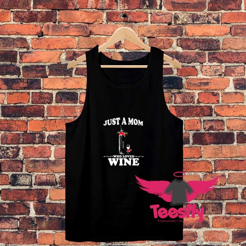 Just A Mom Who Loves Wine Unisex Tank Top