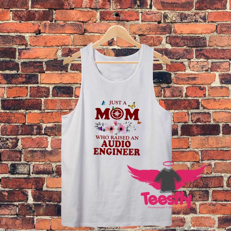 Just A Mom Who Raised An Audio Engineer Unisex Tank Top