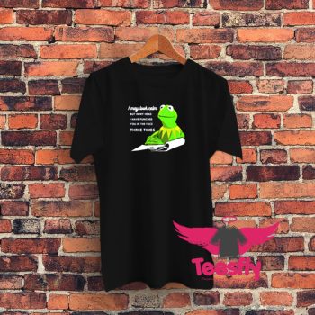Kermit the Frog I May Look Calm Graphic T Shirt