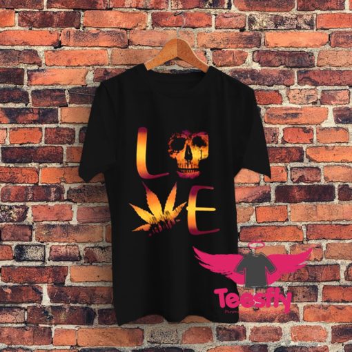Love Weed Cannabis Graphic T Shirt