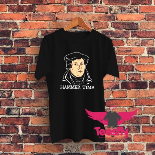 Martin Luther Hammer Time Graphic T Shirt