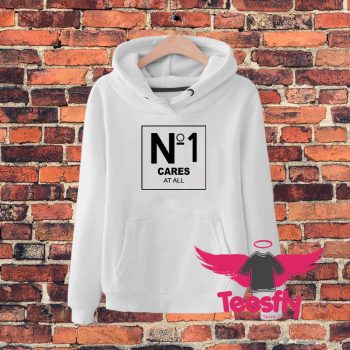 No 1 Cares At All Hoodie