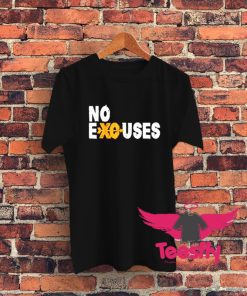 No Excuses Graphic T Shirt