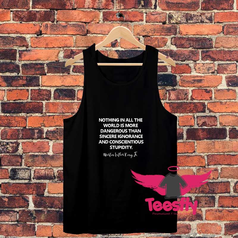 Nothing In All The World Is More Dangerous Than Sincere Unisex Tank Top