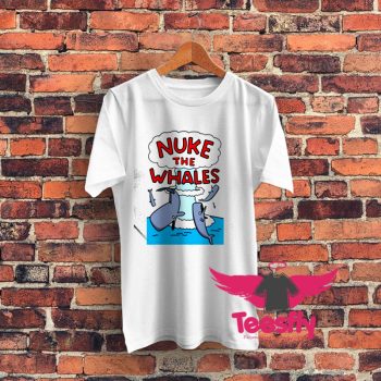 Nuke The Whales Breathable Graphic T Shirt