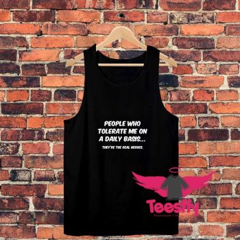 People Who Tolerate Me On A Daily Basis Unisex Tank Top