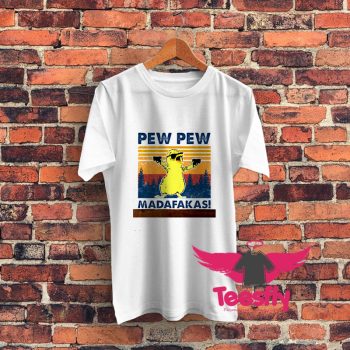 Pew Pew Madafakas Graphic T Shirt