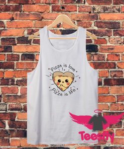 Pizza is love Pizza is life Unisex Tank Top
