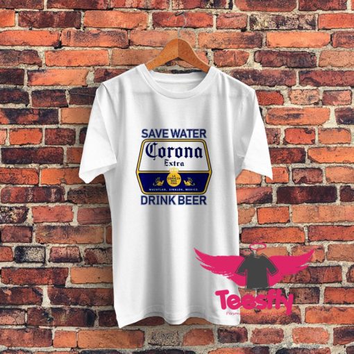 Save Water Drink Beer Corona T Shirt