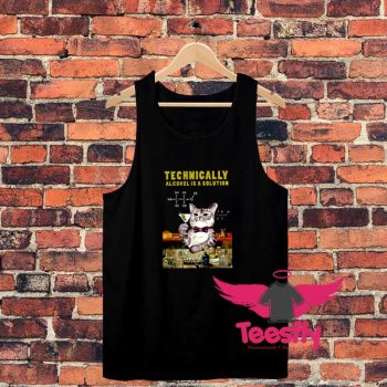 Technically Alcohol Is A Solution Unisex Tank Top