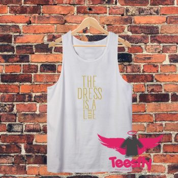 The Dress is a Lie White Unisex Tank Top