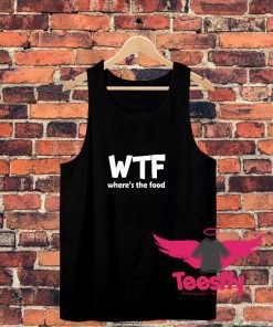 WTF Wheres The Food Unisex Tank Top