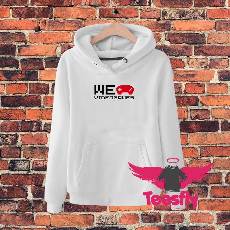 We love videogames I Hoodie