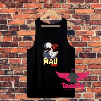 Were All MAD Here Unisex Tank Top