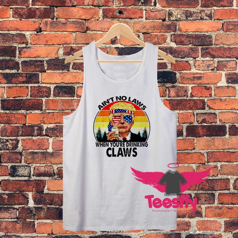 When Youre Drinking Claws Trump Unisex Tank Top