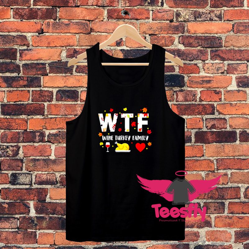 Wtf Wine Turkey Family Unisex Tank Top
