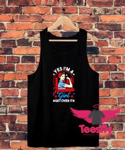 Yes Im A Trump Girl Get Over It Unisex Tank Top